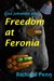Freedom at Feronia by Richard Penn