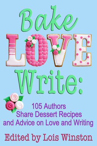 bake-love-write-105-authors-share-dessert-recipes-and-advice-on-love-and-writing