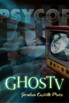 GhosTV (PsyCop, #6) GhosTV (PsyCop, #6)