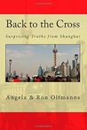 Back to the Cross: Surprising Truths from Shanghai