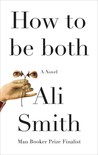 How to Be Both by Ali Smith How to Be Both by Ali Smith