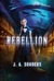 Rebellion (The Elysium Chronicles, #3) by J.A. Souders