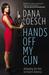 Hands Off My Gun Defeating the Plot to Disarm America by Dana Loesch