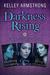 Darkness Rising Complete Trilogy Collection The Gathering, The Calling, The Rising by Kelley Armstrong