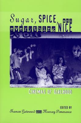 sugar-spice-and-everything-nice-cinemas-of-girlhood