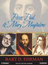 Peter, Paul & Mary Magdalene: The Followers of Jesus in History & Legend cover