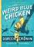 The Case of the Weird Blue Chicken The Next Misadventure (Chicken Squad Adventure, #2) by Doreen Cronin