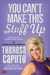 You Can't Make This Stuff Up Life-Changing Lessons from Heaven by Theresa Caputo