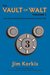 The Vault of Walt: Volume 3: Even More Unofficial Disney Stories Never Told