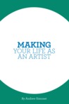 Making Your Life as an Artist