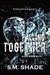 Falling Together (All That Remains #2) by S.M. Shade