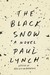 The Black Snow A Novel by Paul Lynch