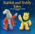 Rabbit and Teddy Tales by Rose Impey