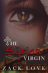 The Syrian Virgin (The Syrian Virgin #1)