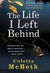 The Life I Left Behind by Colette McBeth