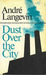 Dust Over the City (New Canadian Library) by Andre Langevin