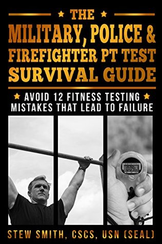 the-military-police-firefighter-pt-test-survival-guide-avoid-12-fitness-testing-mistakes-that-lead-to-failure