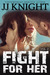 Fight for Her Volume 2 (Fight for Her, #2) by J.J. Knight