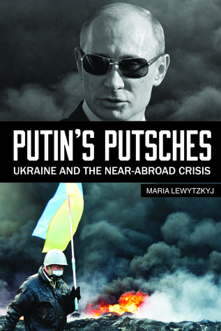 putin-s-putsches-ukraine-and-the-near-abroad-crisis