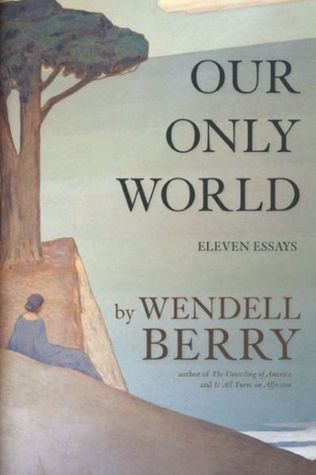 Thesis Statement For Essay Essay On Pollution In English also Science Essay Topic Our Only World Ten Essays By Wendell Berry Proposal Essay Topics Ideas