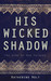 His Wicked Shadow by Katherine Holt