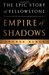 Empire of Shadows The Epic Story of Yellowstone by George Black
