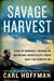 Savage Harvest by Carl Hoffman Savage Harvest by Carl Hoffman
