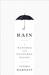 Rain A Natural and Cultural History by Cynthia Barnett