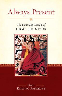 Always Present: The Luminous Wisdom of Jigme Phuntsok Libros Kindle para descargar gratis