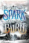 Between the Spark and the Burn cover