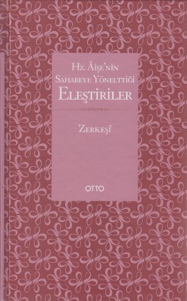 Hz.Aişe’nin Sahabeye Yönelttiği Eleştiriler Hz.Aişe’nin Sahabeye Yönelttiği Eleştiriler