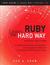 Learn Ruby the Hard Way by Zed Shaw