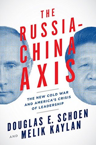 the-russia-china-axis-the-new-cold-war-and-america-s-crisis-of-leadership