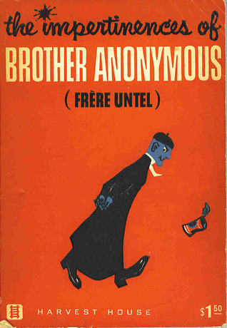 The Impertinences of Brother Anonymous