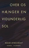 Over os hænger en vidunderlig sol
