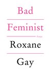 Bad Feminist: Essays