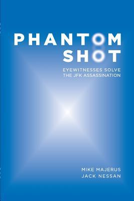 phantom-shot-eyewitnesses-solve-the-jfk-assassination