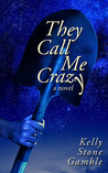 They Call Me Crazy (Cass Adams #1)