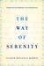 The Way of Serenity Finding Peace and Happiness in the Serenity Prayer by Jonathan Morris