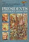 Cover for The American Heritage Book of the Presidents and Famous Americans (Volume 4)