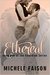 Ethereal by Michele Faison