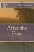 After the Frost by P.G. Owyns