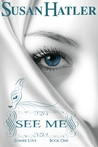 See Me (Zombie Love, #1)