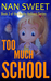 Too Much School (Dusky Hollows #3) by Nan Sweet