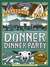 Nathan Hale's Hazardous Tales: Donner Dinner Party (Nathan Hale's Hazardous Tales, #3)