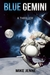 Blue Gemini A Thriller (Blue Gemini, #1) by Mike Jenne