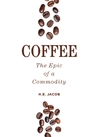 Coffee: The Epic of a Commodity