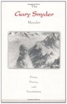 The Gary Snyder Reader: Prose, Poetry, and Translations