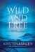 Wild and Free (The Three, #3) by Kristen Ashley