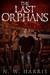 The Last Orphans (The Last Orphans, #1) by N.W. Harris